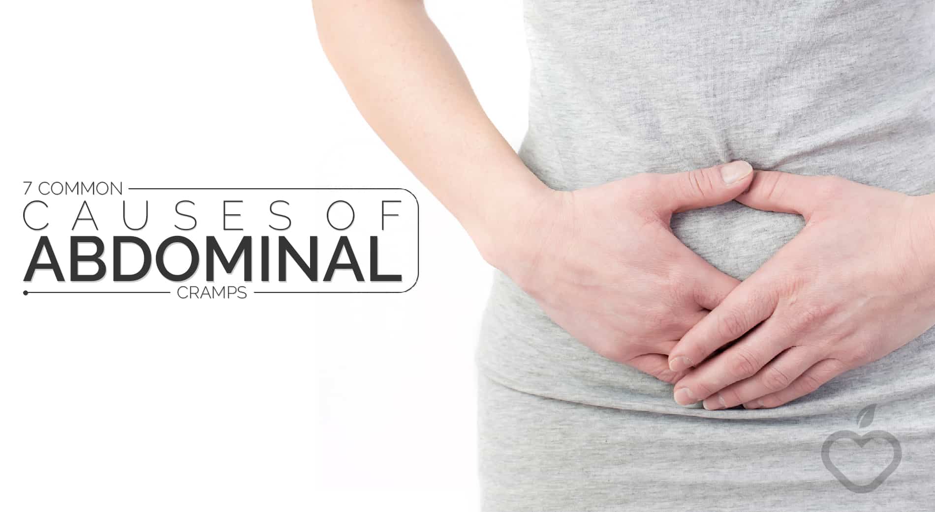 7 Common Causes Of Abdominal Cramps