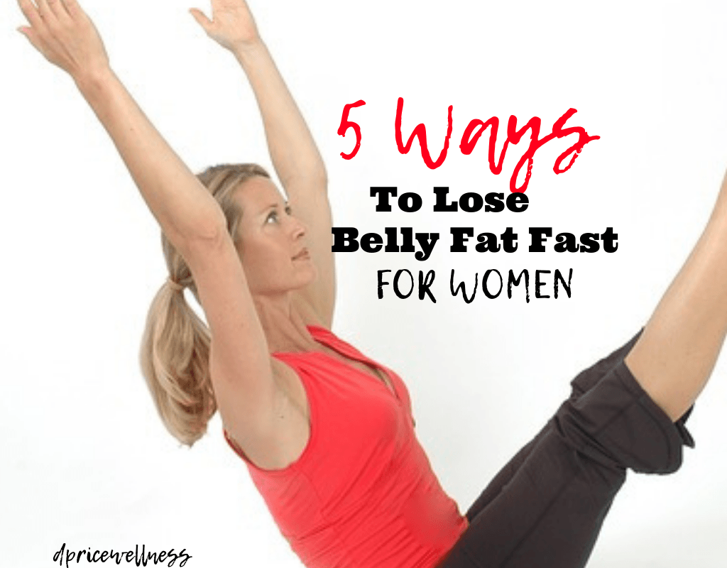 5 Ways To Lose Belly Fat Fast For Women