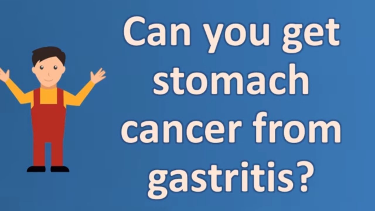 Can you get stomach cancer from gastritis ?