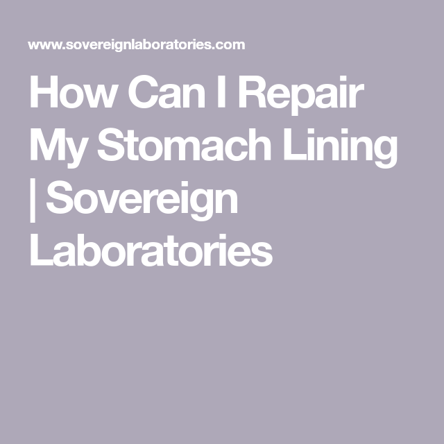 How Can I Repair My Stomach Lining