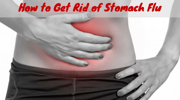 How to Get Rid of Stomach Flu