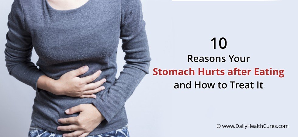 Stomach Hurts After Eating? 10 Possible Causes and Treatments