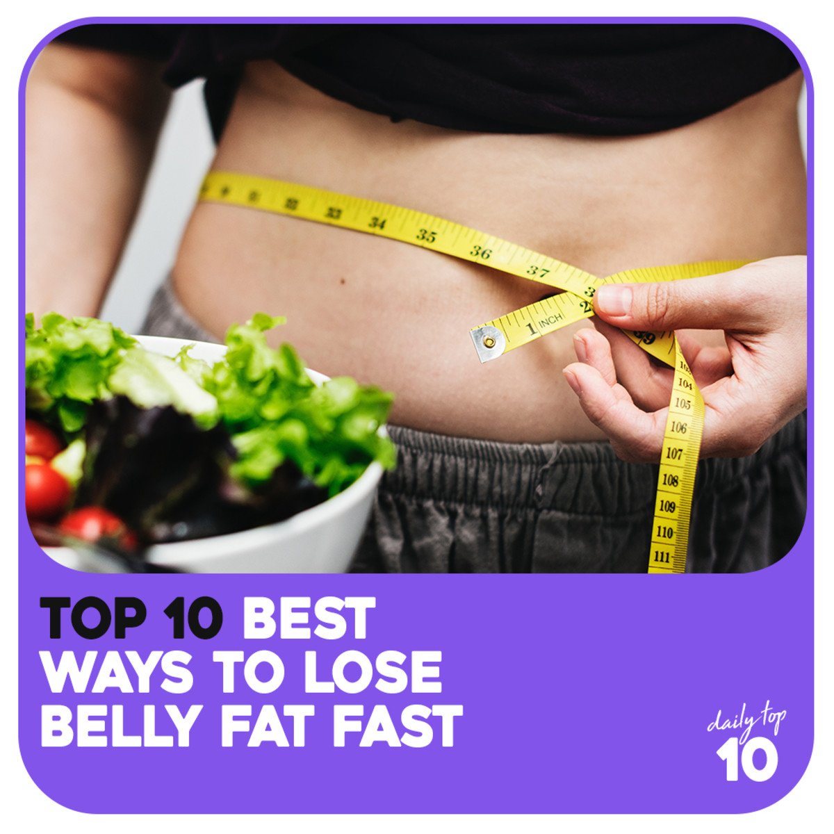 Top 10 Best Ways to Lose Belly Fat Fast