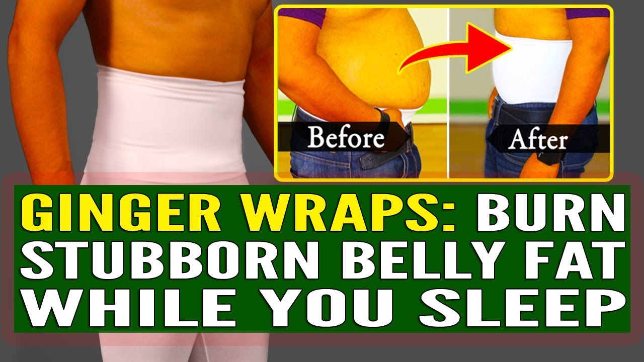 GINGER WRAPS: Burn Stubborn Belly Fat Overnight While You ...