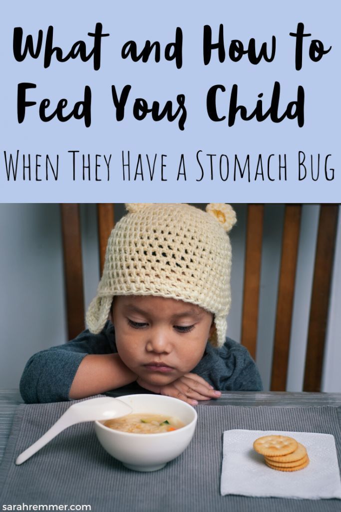 What and How to Feed Your Child When They Have a Stomach ...
