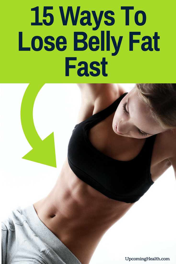 15 Proven Ways To Lose Belly Fat Fast