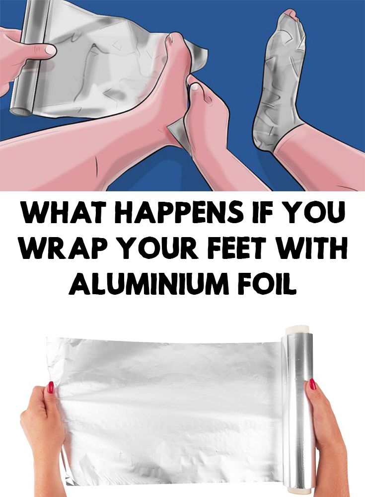 What Happens If You Wrap Your Feet With Aluminum Foil ...