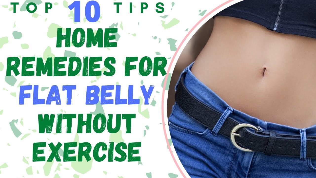 Home Remedies For Flat Stomach Without Exercise