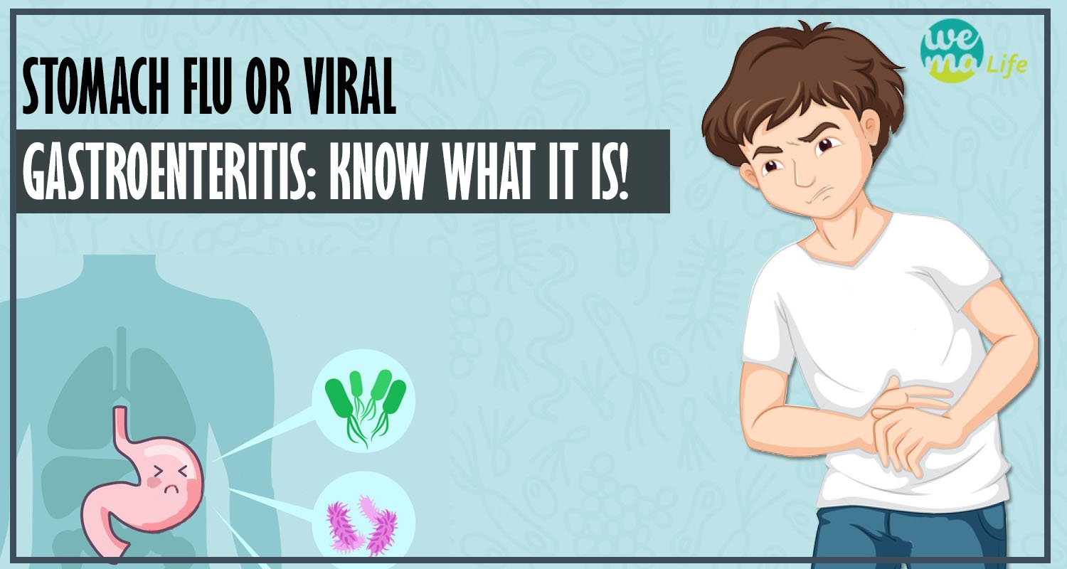 Stomach Flu or Viral Gastroenteritis: Know what it is!