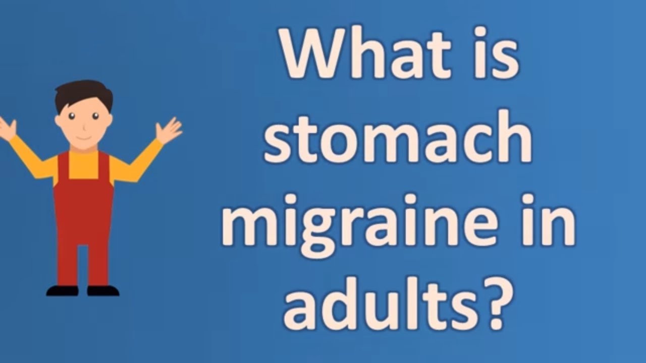 What is stomach migraine in adults ?