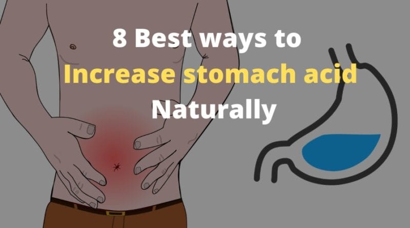 8 Best ways to Increase stomach acid Naturally ...