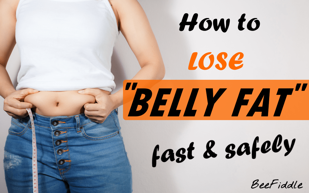 How to Lose BELLY FAT Fast and Safely