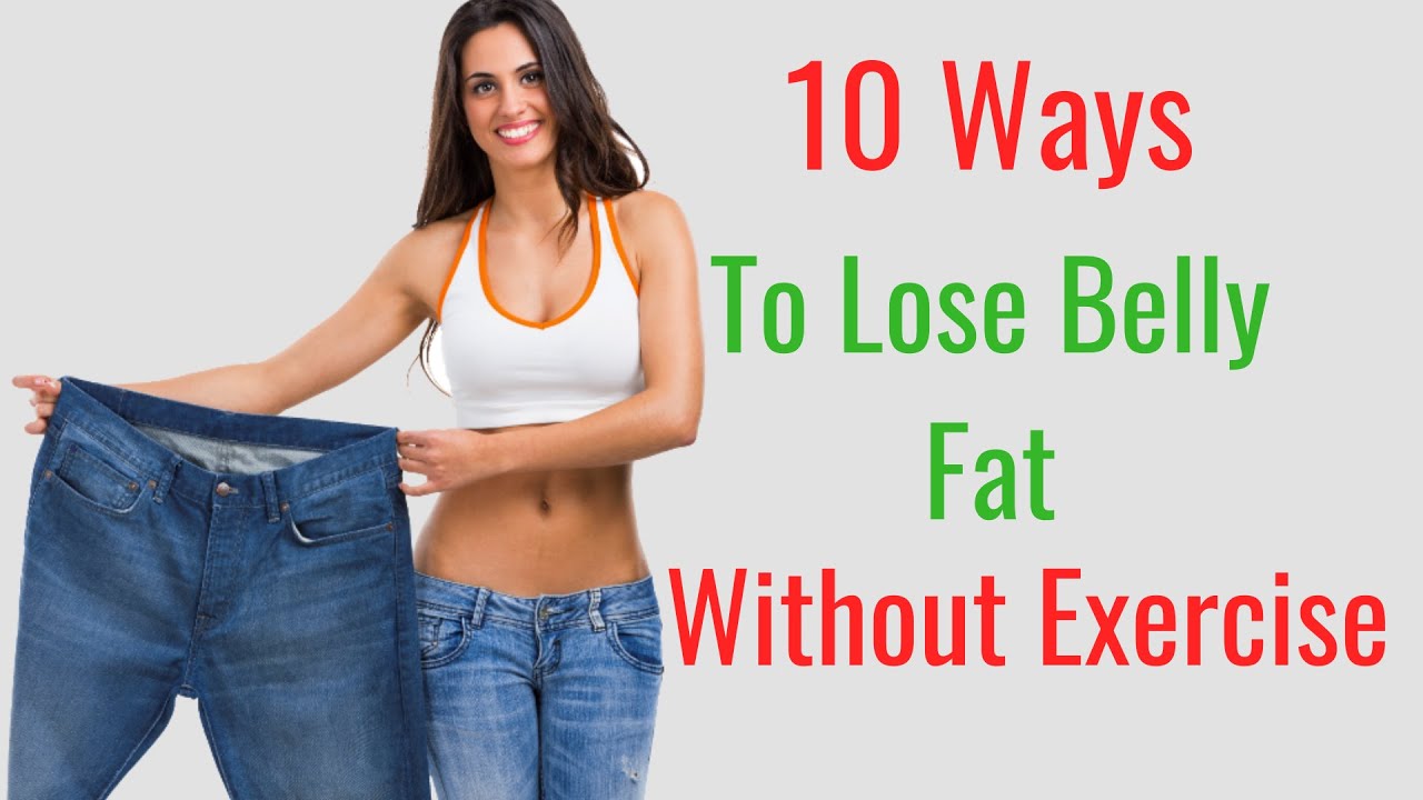 10 Ways to Lose Belly Fat Without Exercise