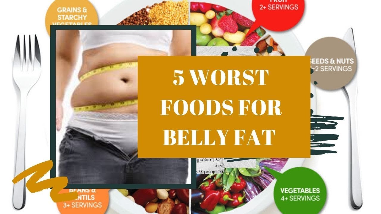 5 Worst Foods To Eat When Youre Trying To Lose Belly Fat