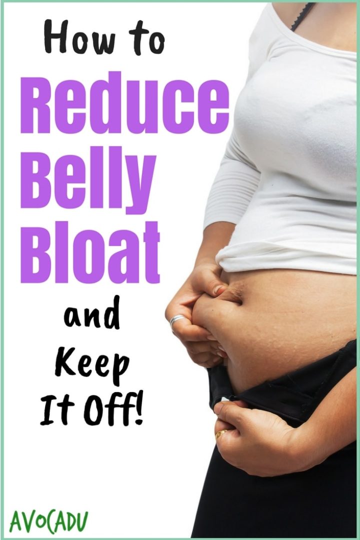 How to Reduce Belly Bloat and Keep It Off
