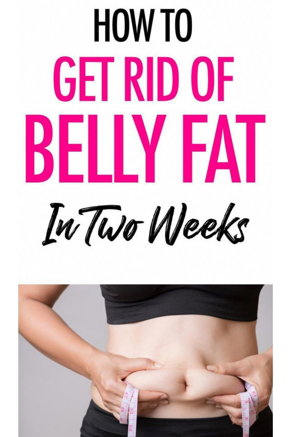 Pin on HOW TO GET RID OF BELLY FLAT IN TWO WEEKS