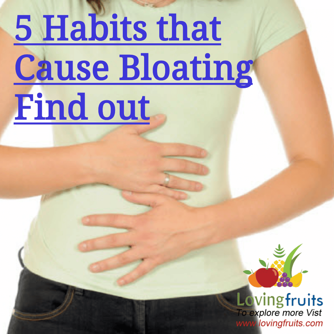 5 habits that cause bloating