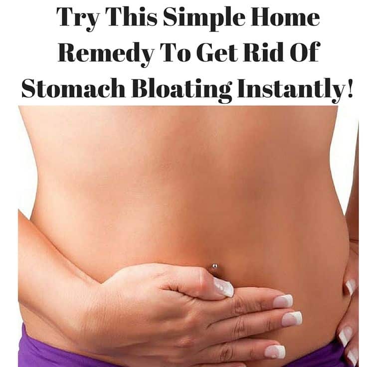 Try This Simple Home Remedy To Get Rid Of Stomach Bloating Instantly ...