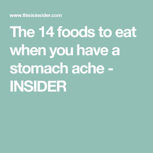 The 14 foods to eat when you have a stomachache